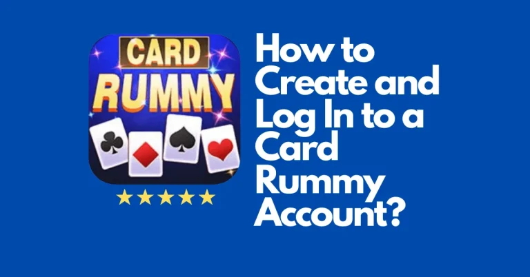 How to Create and Log In to a Card Rummy Account?