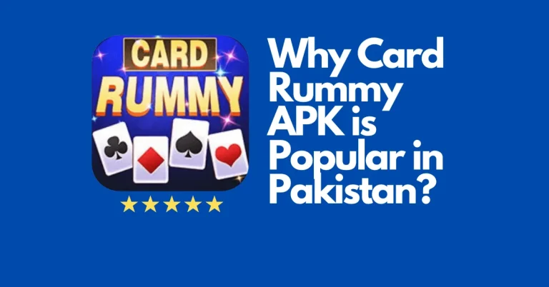 Why Card Rummy APK is Popular in Pakistan?